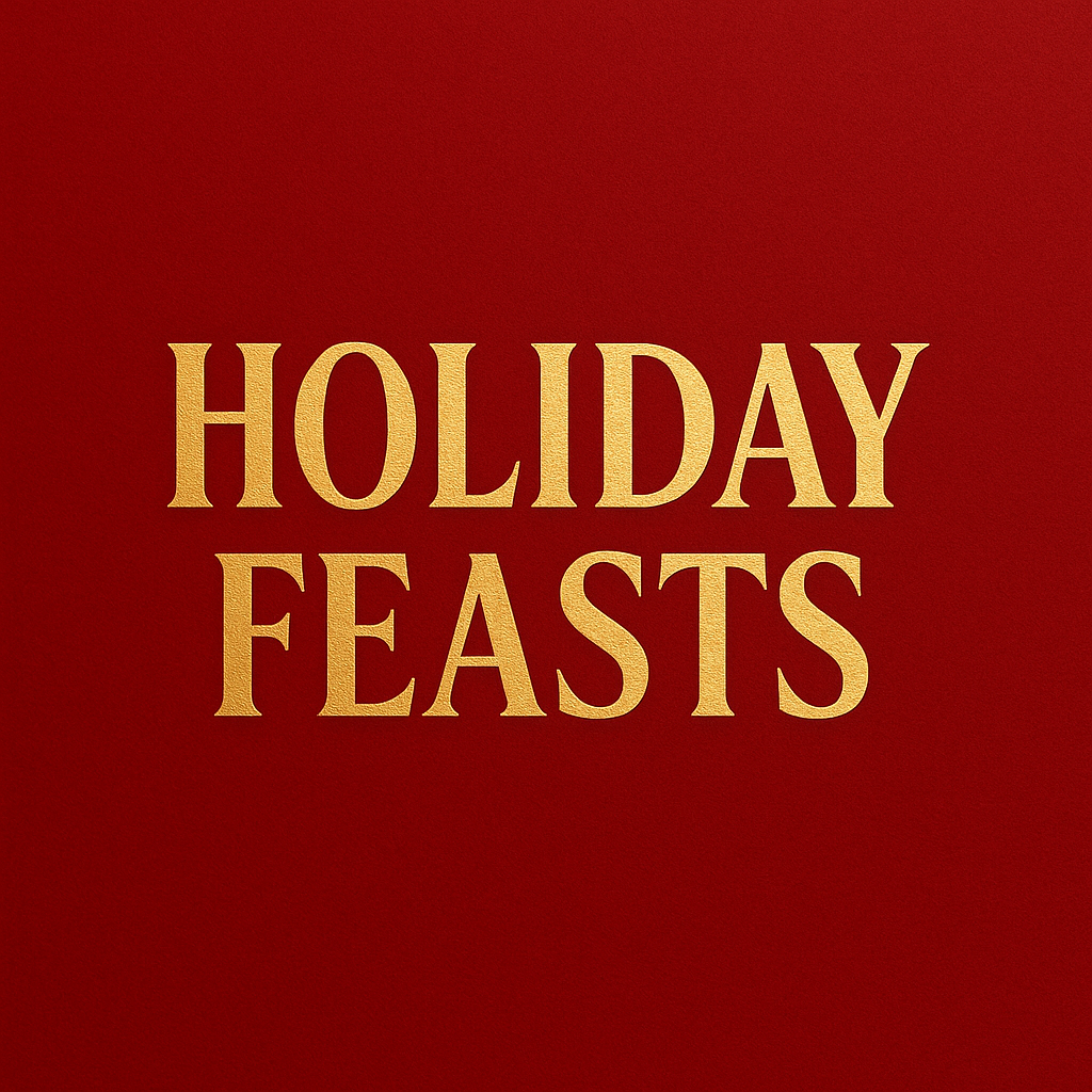 HOLIDAY FEASTS